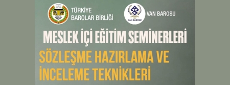 SÖZLEŞME HAZIRLAMA VE İNCELEME TEKNİKLERİ SEMİNERİ
