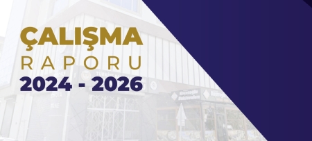 2024-2026 Dönemi Faaliyet Raporu